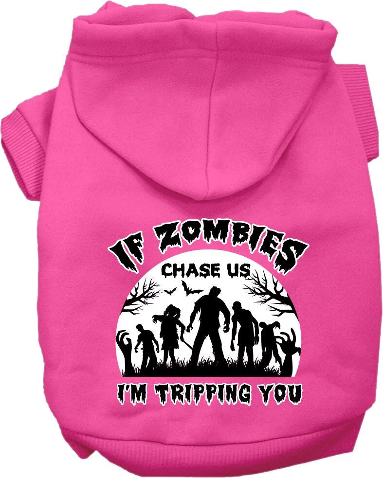 Halloween Pet, Dog & Cat Hoodie Screen Printed, "If Zombies Chase Us, I'm Tripping You"