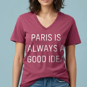 Paris is always a good idea - Women's V-Neck T-Shirt