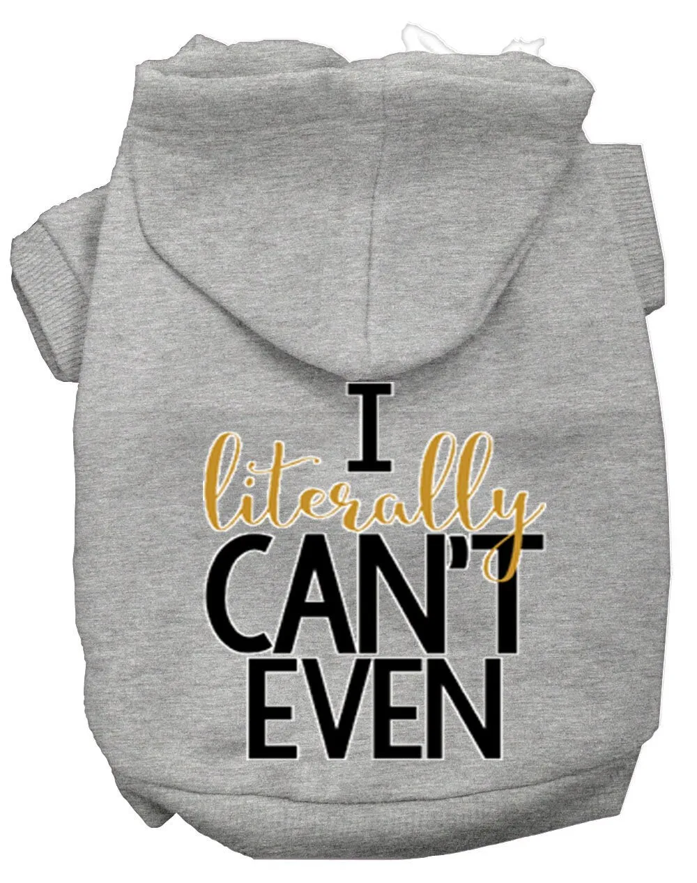 Pet Dog & Cat Hoodie Screen Printed, "I Literally Can't Even"