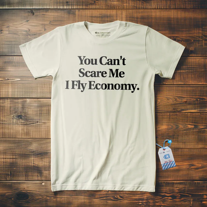 Scare Me Fly Economy- T-Shirt