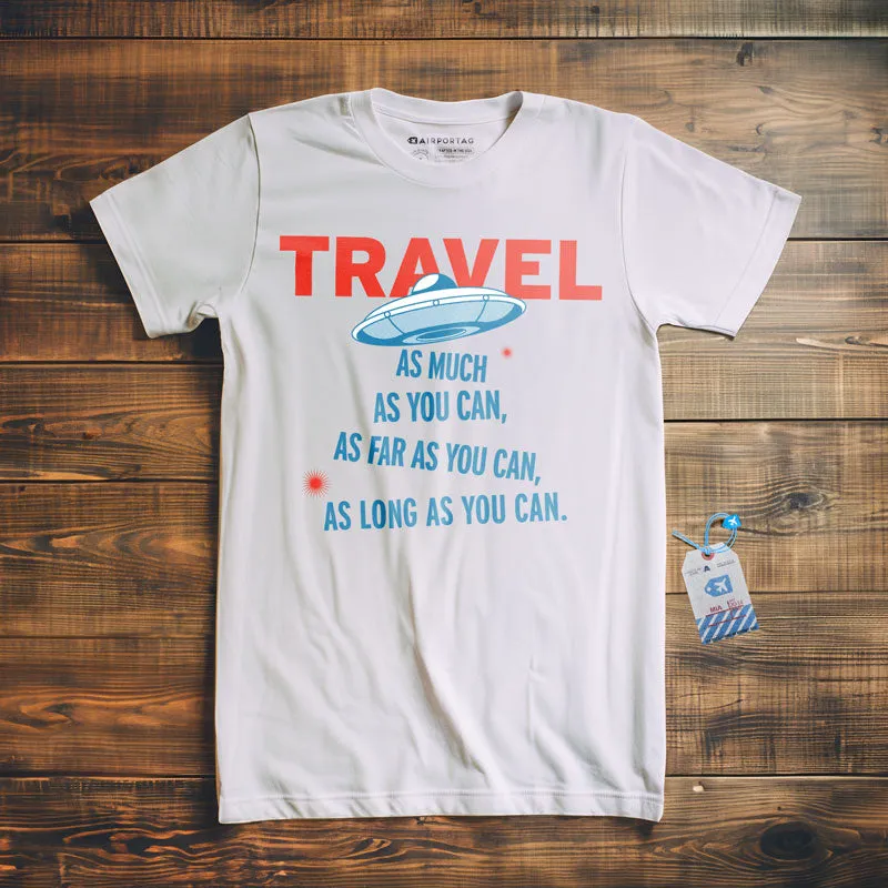 Travel As Much As You Can - T-Shirt