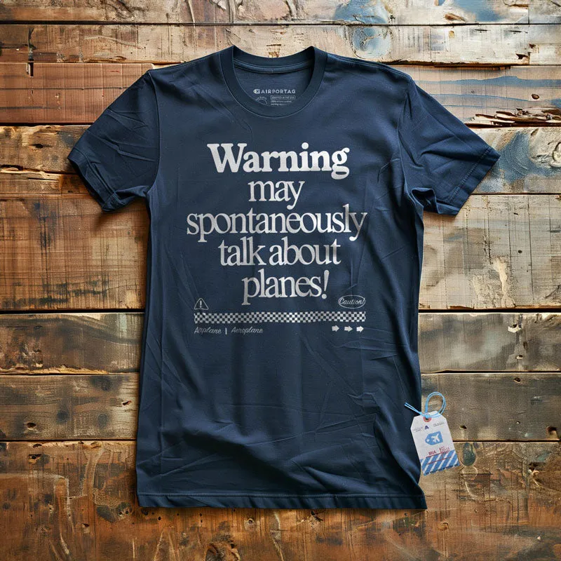 Warning May Talk About Airplanes - T-Shirt