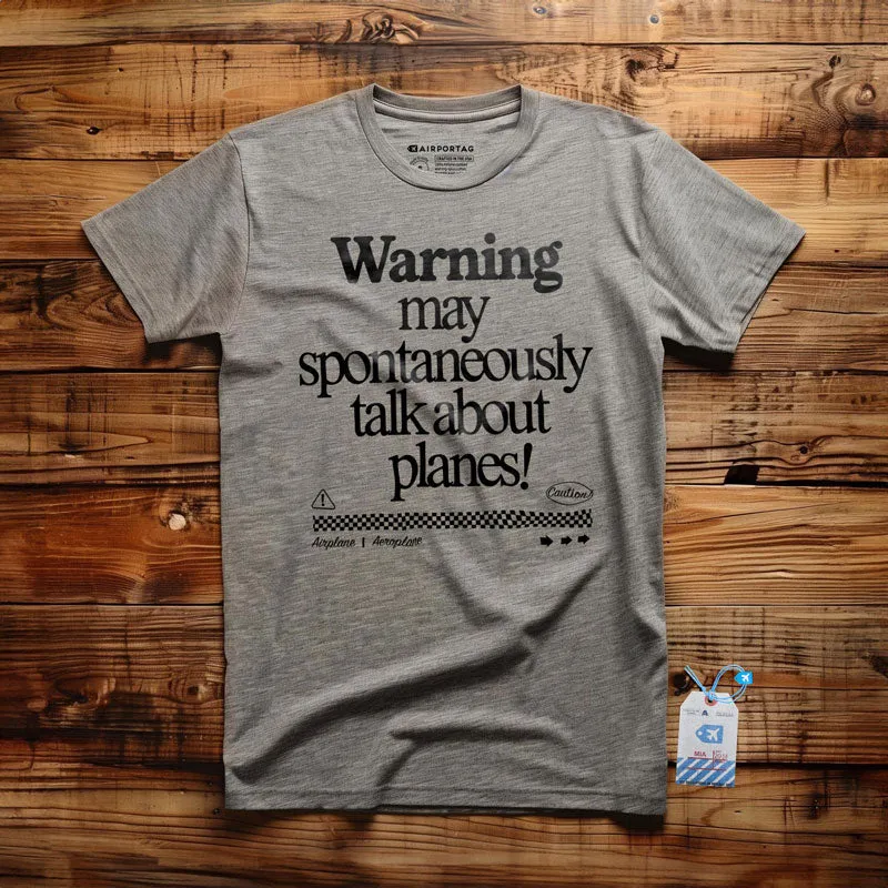 Warning May Talk About Airplanes - T-Shirt