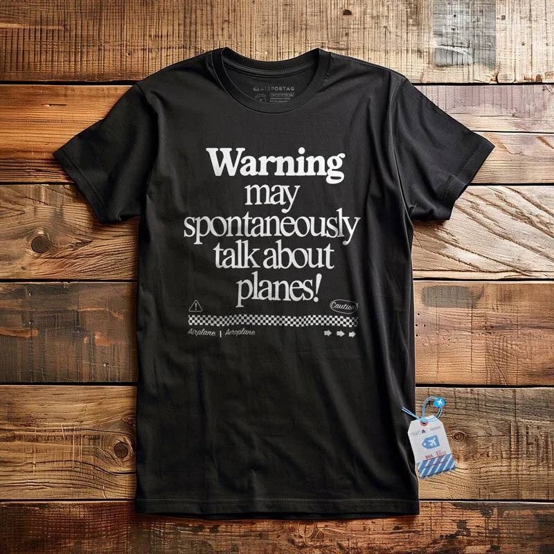 Warning May Talk About Airplanes - T-Shirt