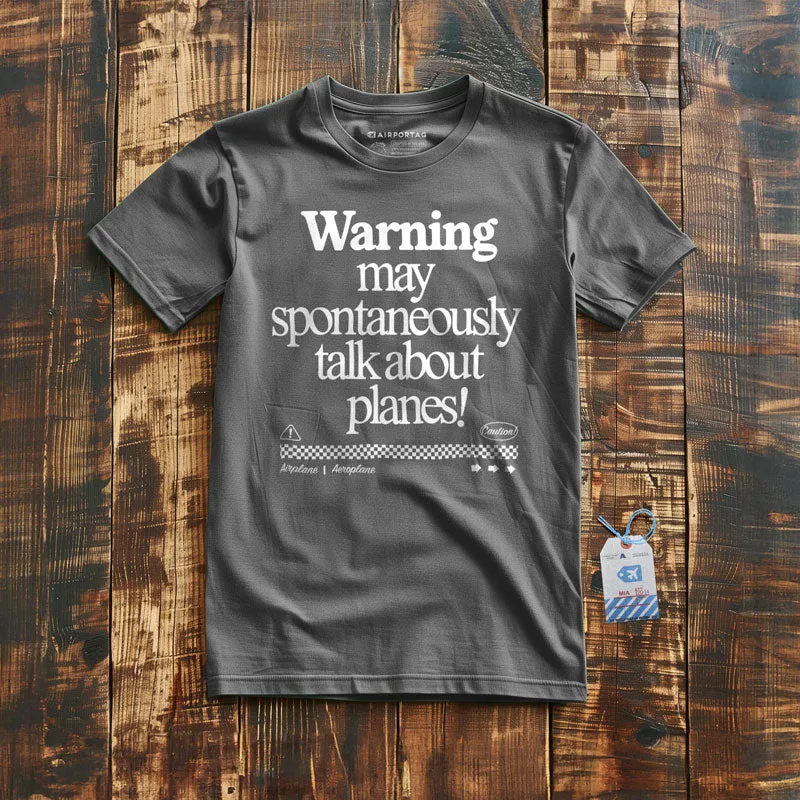 Warning May Talk About Airplanes - T-Shirt